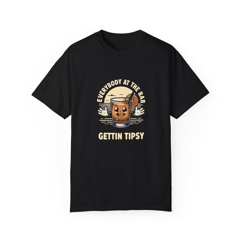 Everybody at the Bar Gettin Tipsy Unisex Garment-Dyed T-Shirt