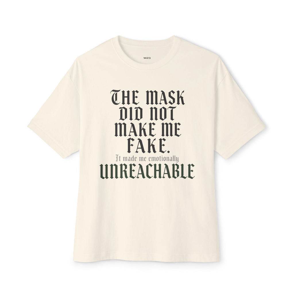 The Mask Did Not Make Me Fake — Oversized Boxy Tee
