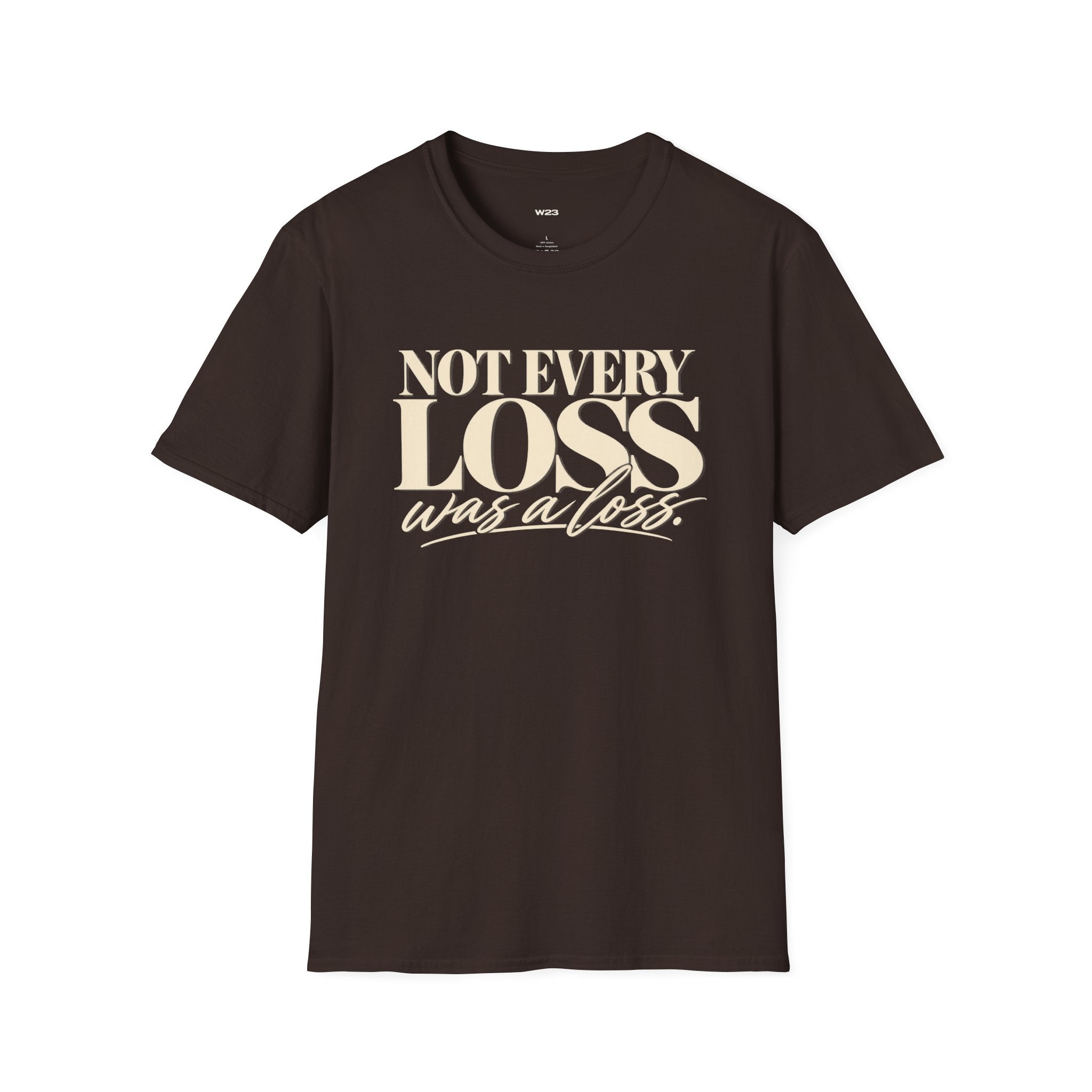 Not Every Loss Was a Loss T‑Shirt