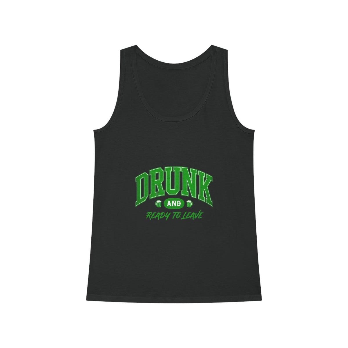 Drunk and Ready to Leave Tank Top St Patricks Day