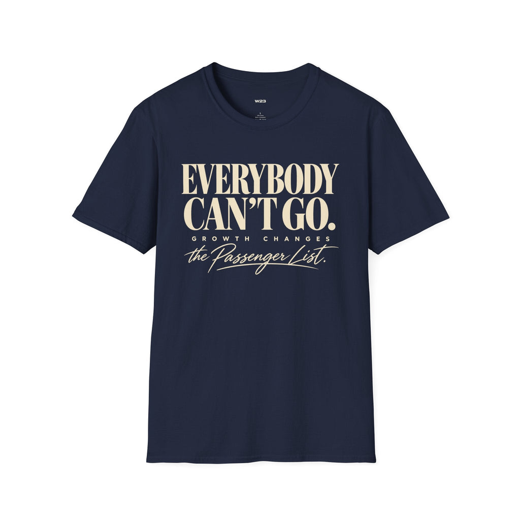Everybody Can't Go T-Shirt — Growth Changes The Passenger List Inspirational Graphic Tee