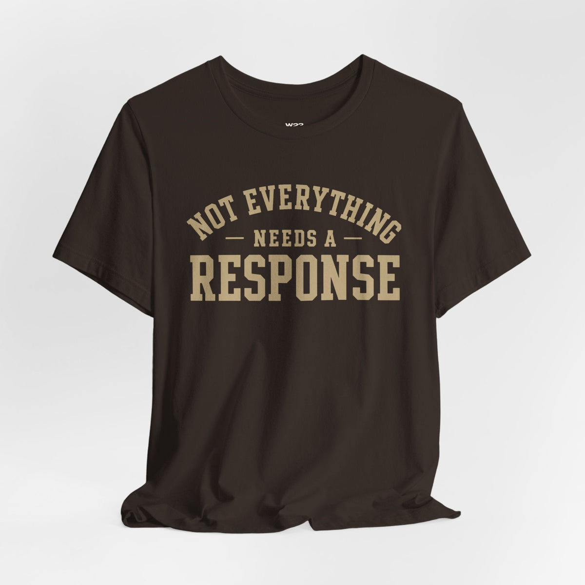 Not Everything Needs a Response Tee — SEEN. Identity Collection