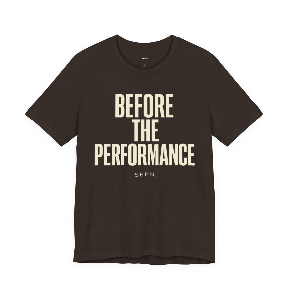 Before The Performance Tee — SEEN. Graphic Tee