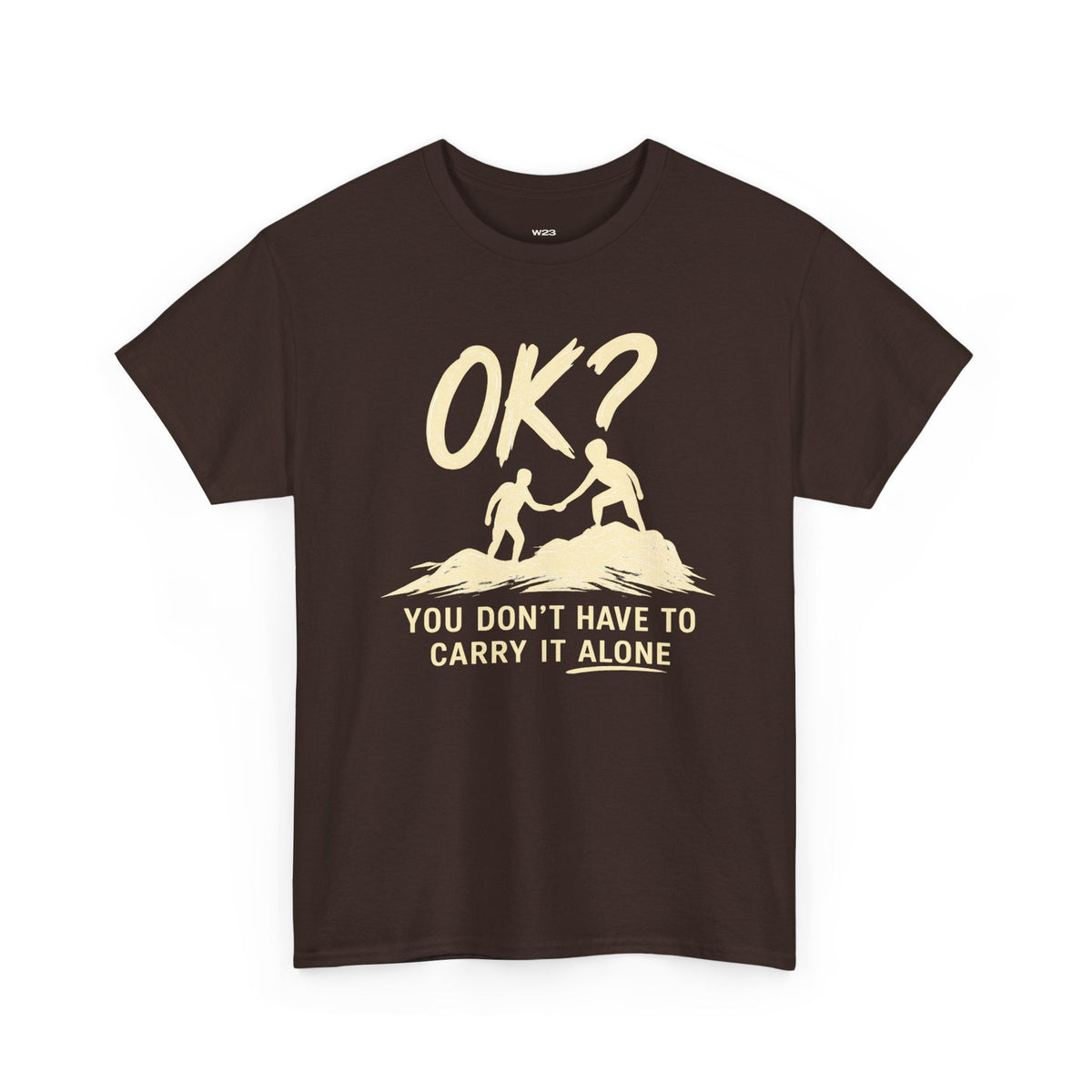 OK? You Don't Have to Carry It Alone Tee — The Weight Collection | SEEN.