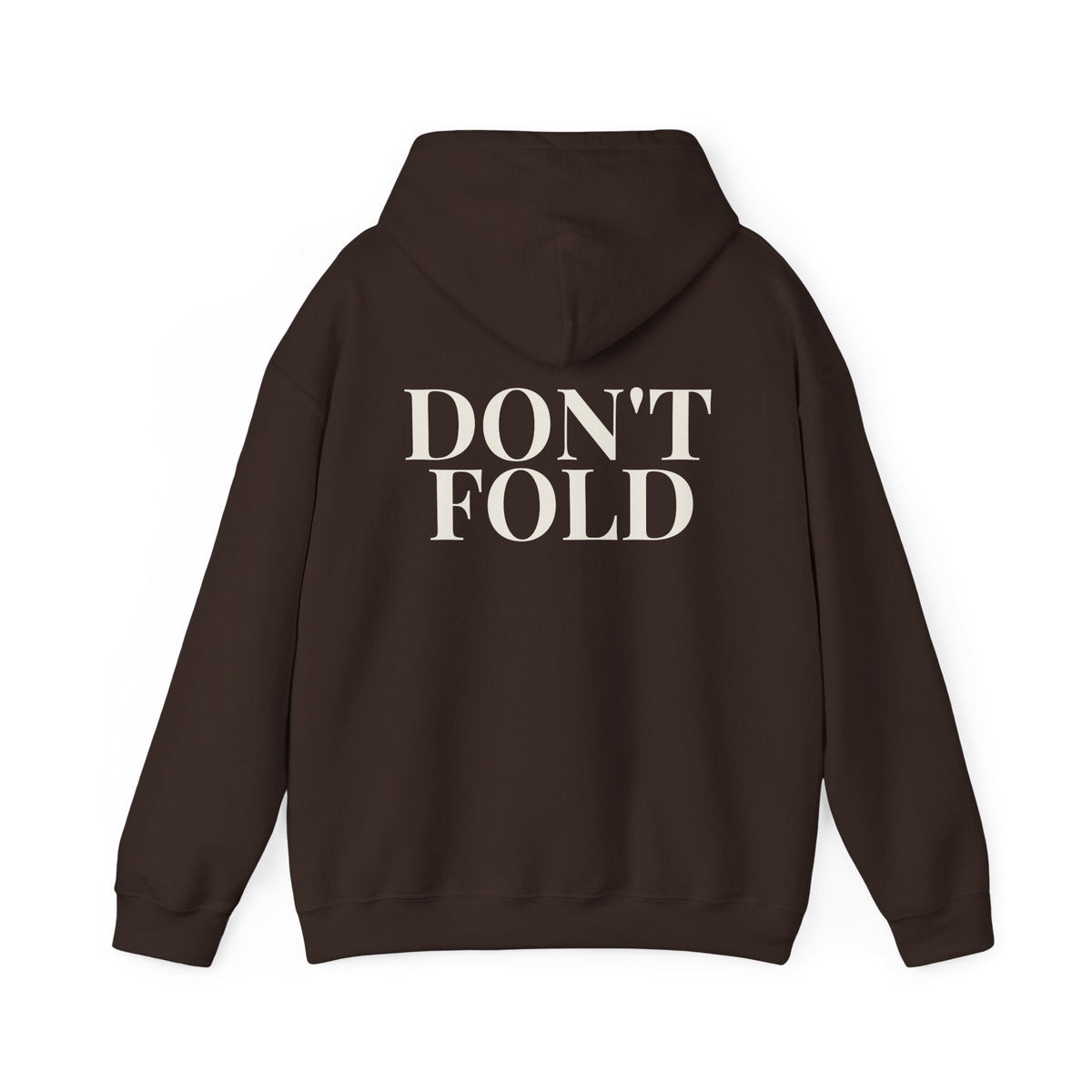 Don't Fold Hoodie — Bold Back-Print Graphic Hoodie
