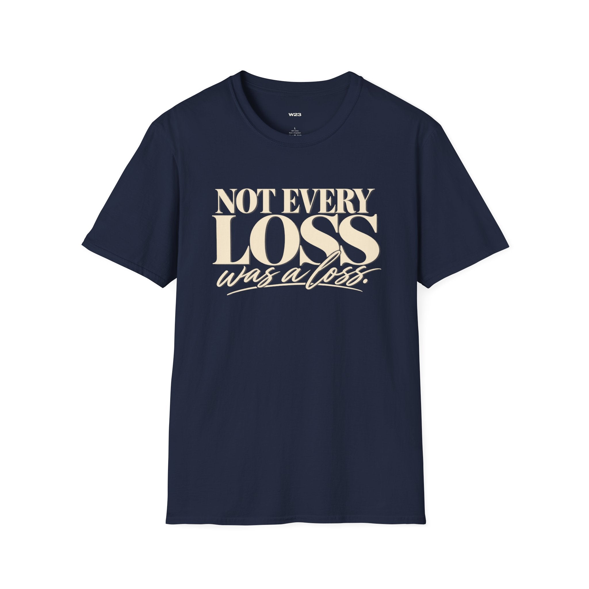 Not Every Loss Was a Loss T‑Shirt
