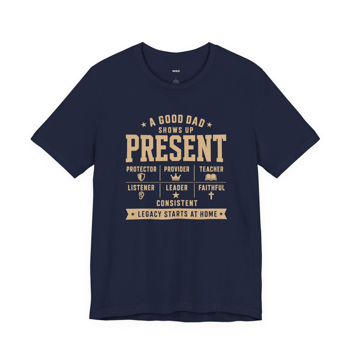 Present Dad Tee — A Good Dad Shows Up
