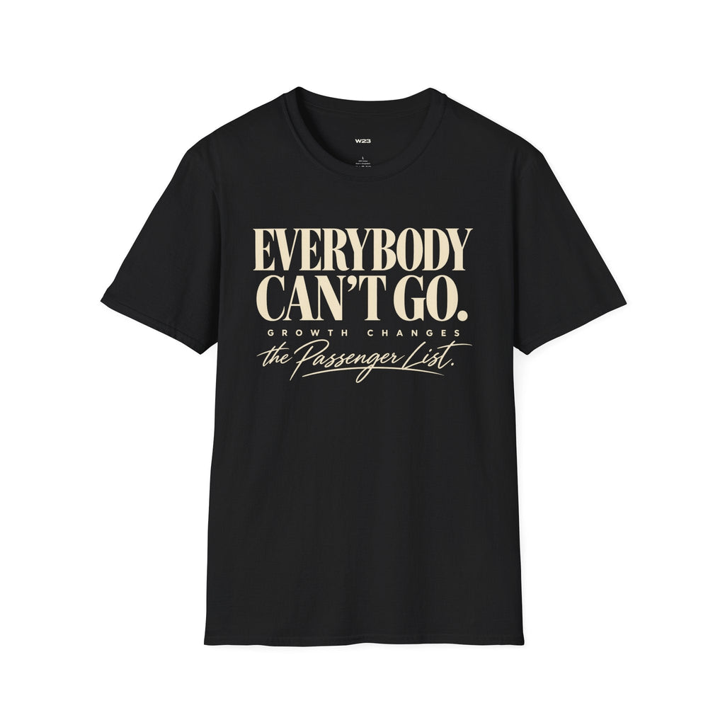 Everybody Can't Go T-Shirt — Growth Changes The Passenger List Inspirational Graphic Tee
