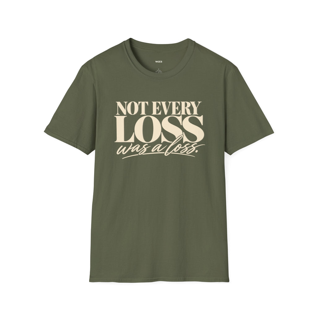Not Every Loss Was a Loss T‑Shirt