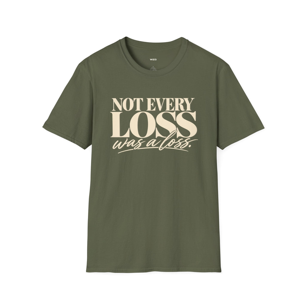 Not Every Loss Was a Loss T‑Shirt