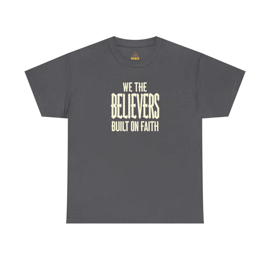 We The Believers T-Shirt – Built On Faith Christian Graphic Tee | Blackletter Streetwear Faith Shirt