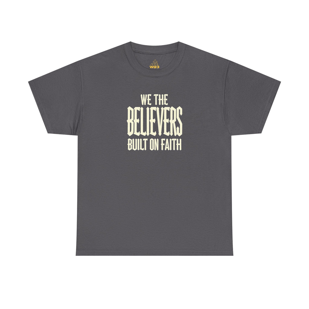 We The Believers T-Shirt – Built On Faith Christian Graphic Tee | Blackletter Streetwear Faith Shirt
