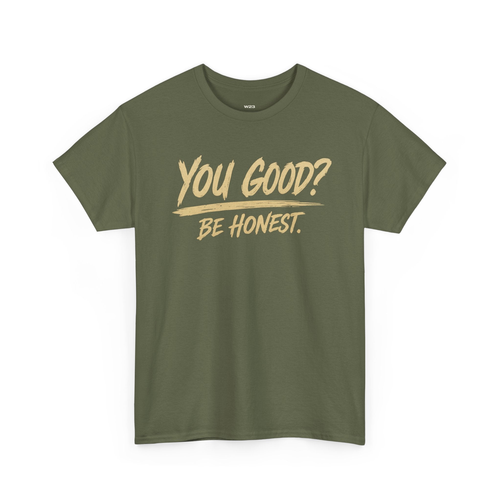 You Good? Be Honest. Tee — The Weight Collection | SEEN.