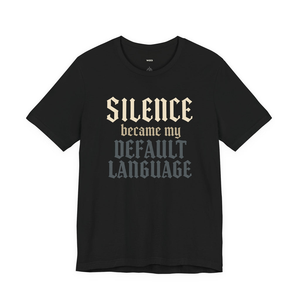Silence Became My Default Language — Gothic Quote Tee