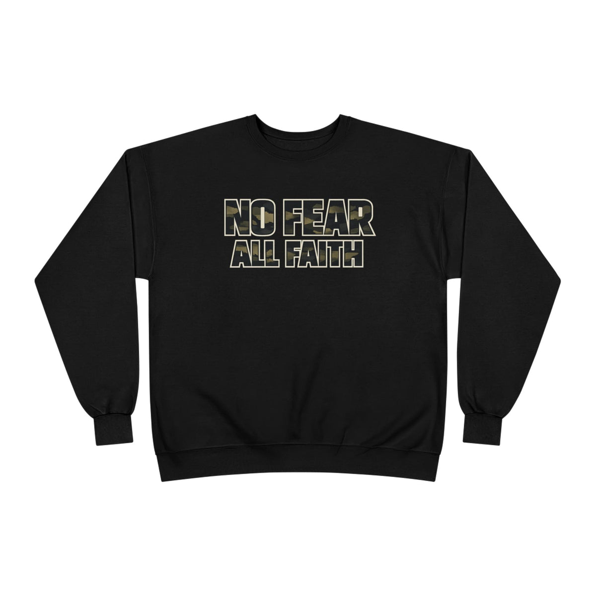 No Fear All Faith Crewneck — 2 Timothy 1:7 Inspirational Sweatshirt