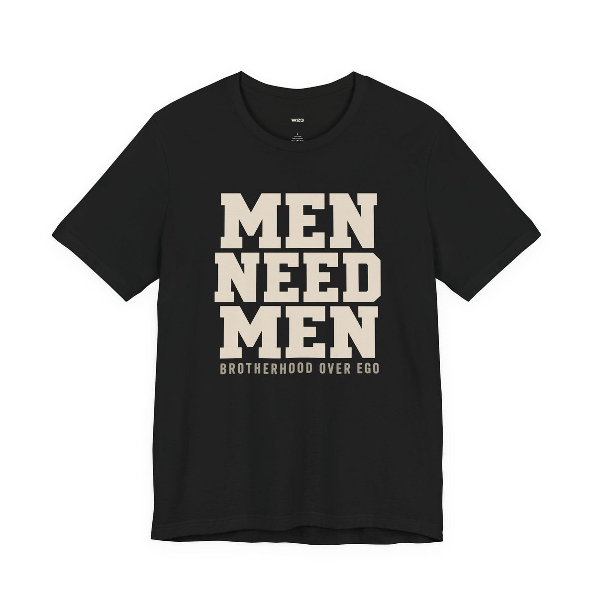 Men Need Men Tee — Brotherhood Over Ego
