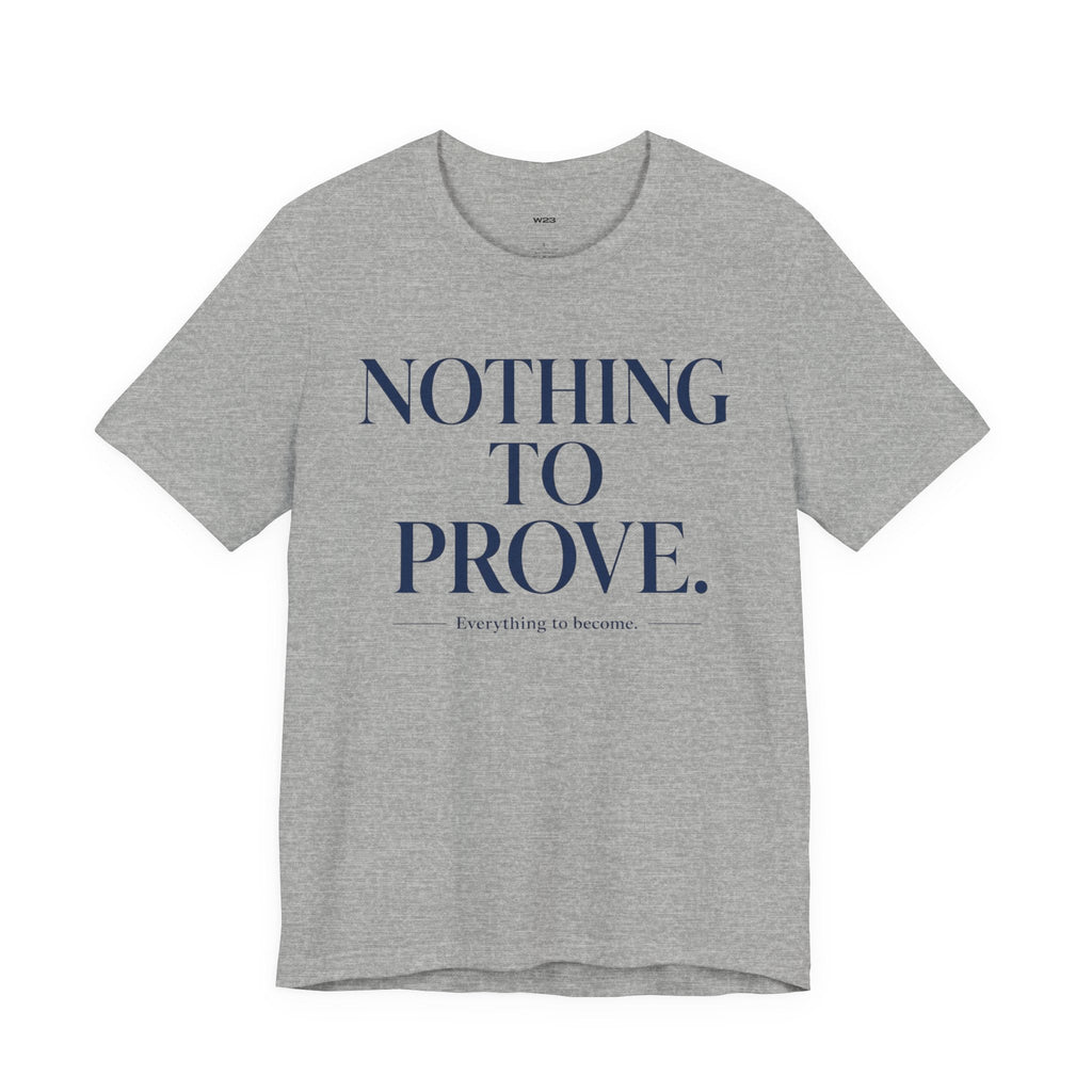 Nothing To Prove Tee — SEEN: Unmasked Collection