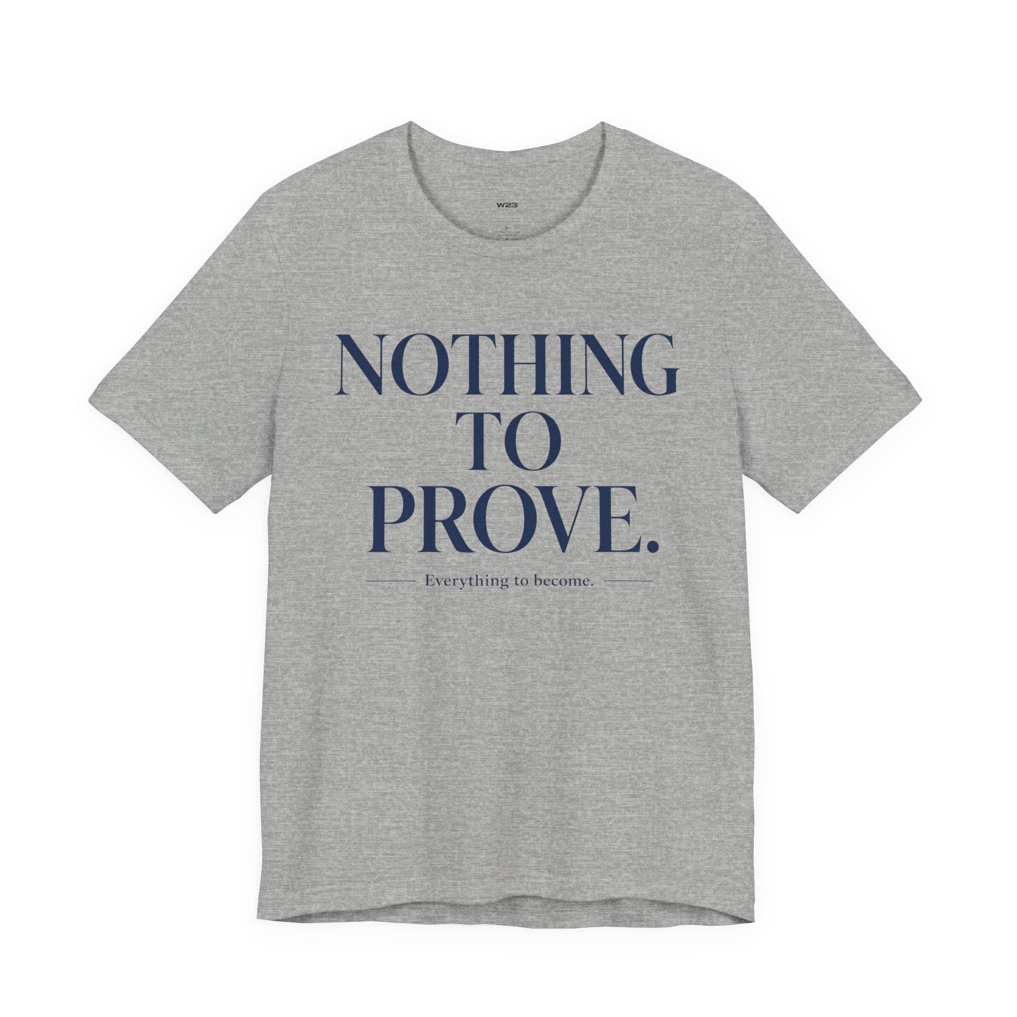 Nothing To Prove Tee — SEEN: Unmasked Collection