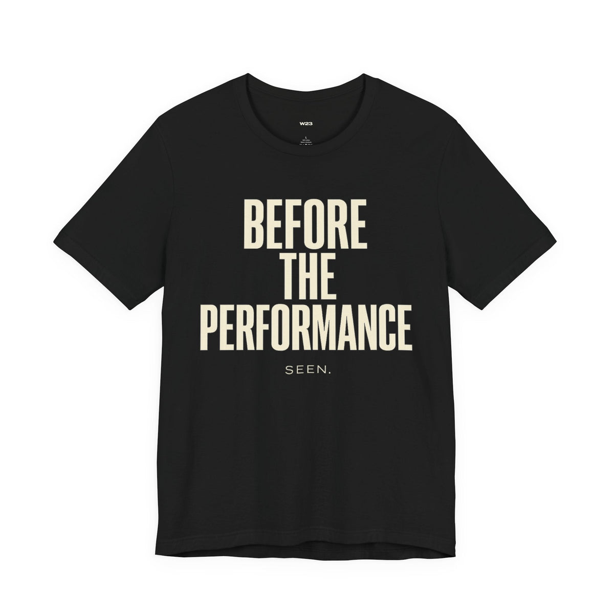 Before The Performance Tee — SEEN. Graphic Tee