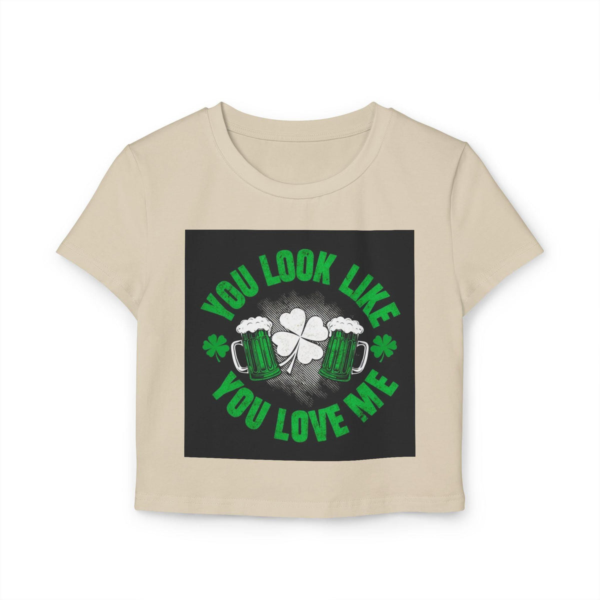 St Patricks Day Baby Tee You Look Like You Love Me