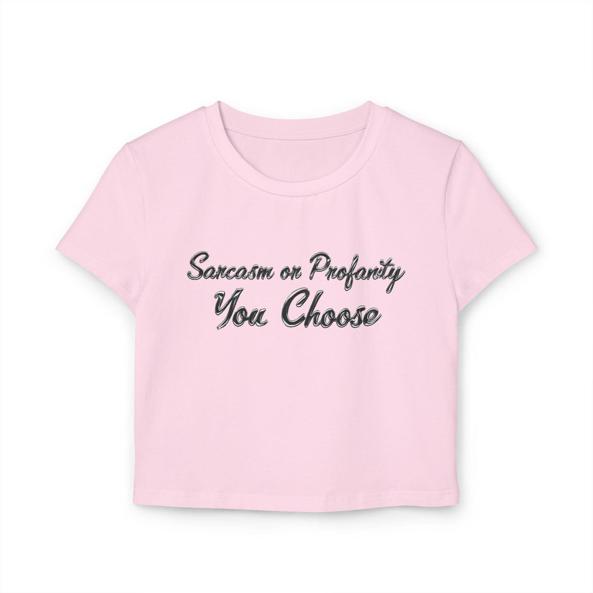 Sarcasm or Profanity Womens Baby Tee