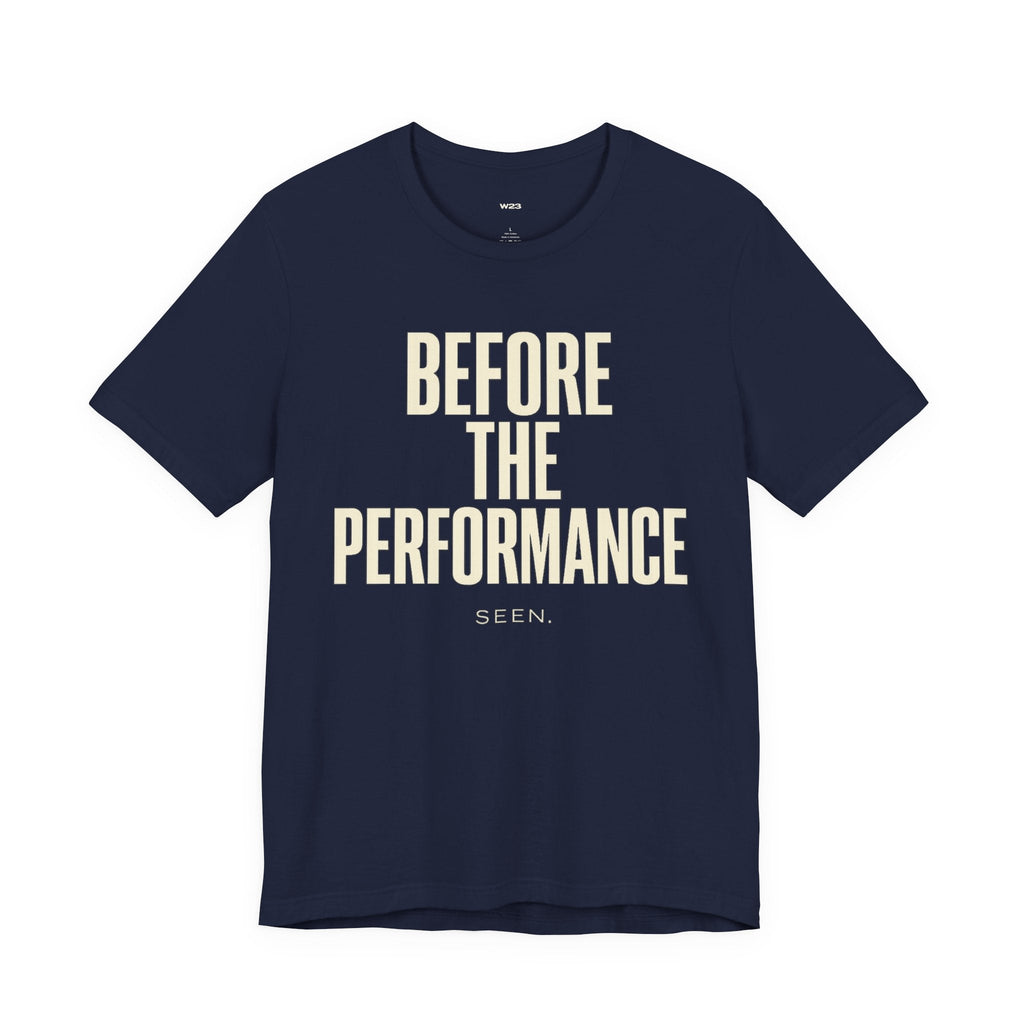 Before The Performance Tee — SEEN. Graphic Tee