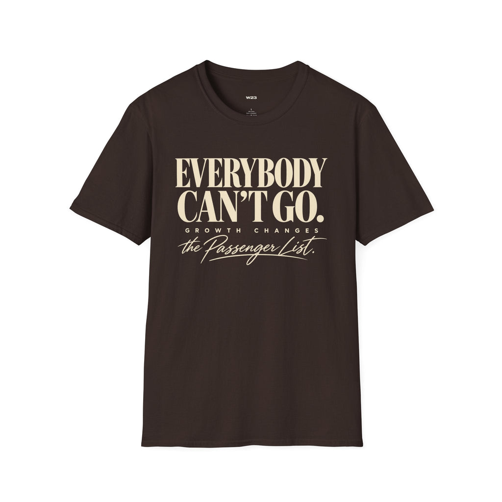 Everybody Can't Go T-Shirt — Growth Changes The Passenger List Inspirational Graphic Tee