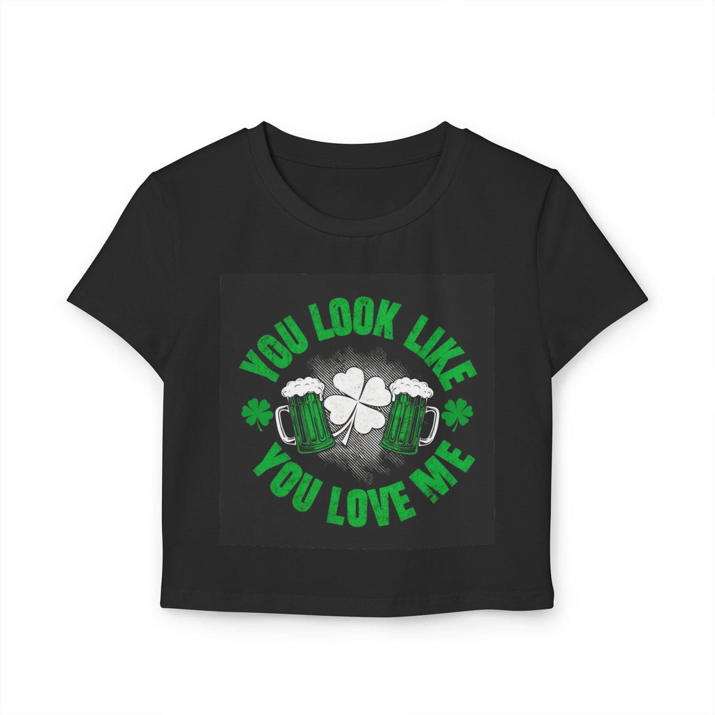 St Patricks Day Baby Tee You Look Like You Love Me