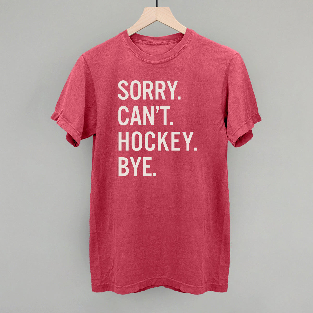 Sorry Can't Hockey Bye