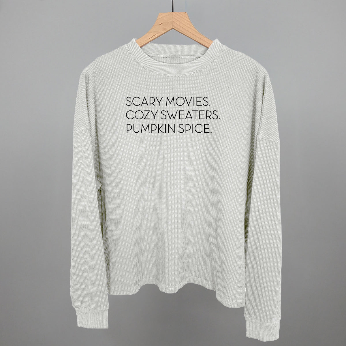 Scary Movies, Cozy Sweaters, Pumpkin Spice