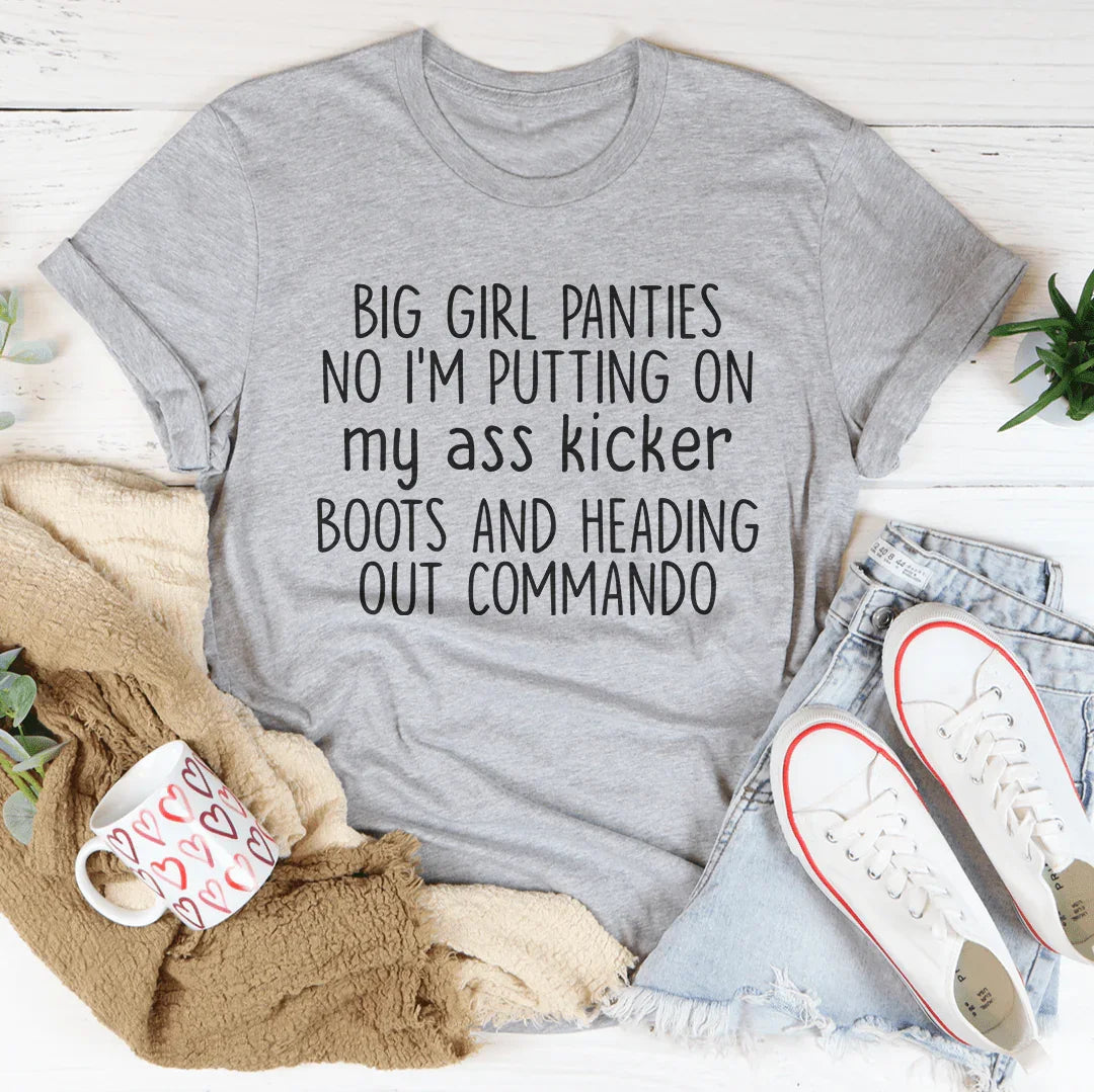 Big Girl Panties Tee
