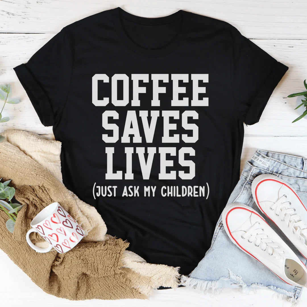 Coffee Saves Lives Tee