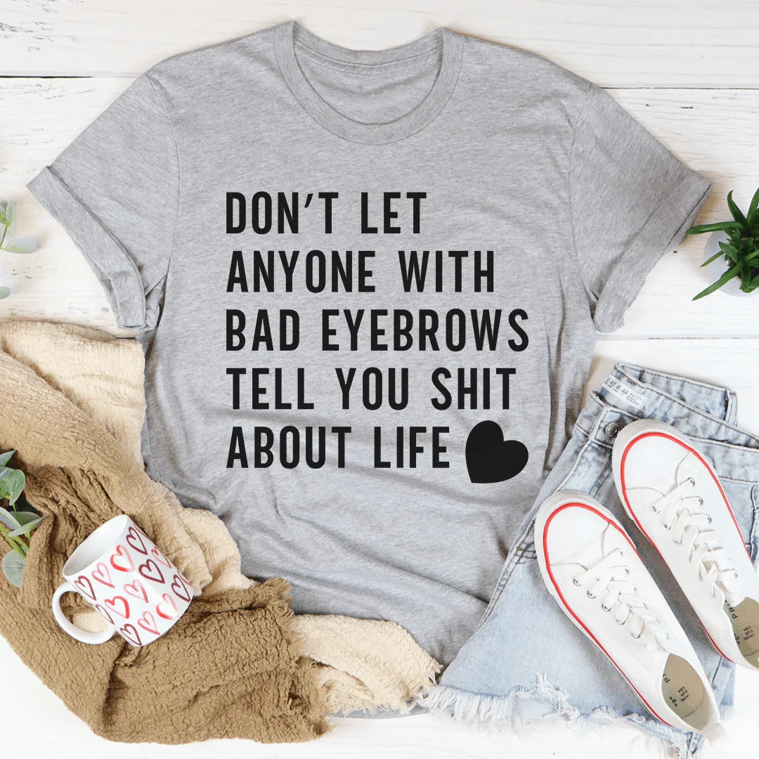 Don't Let Anyone Tee