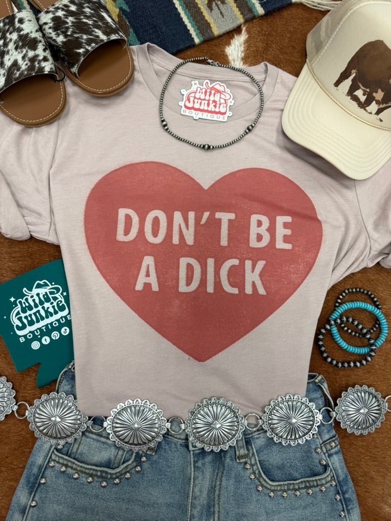 Don't Be A Dick Graphic Tee