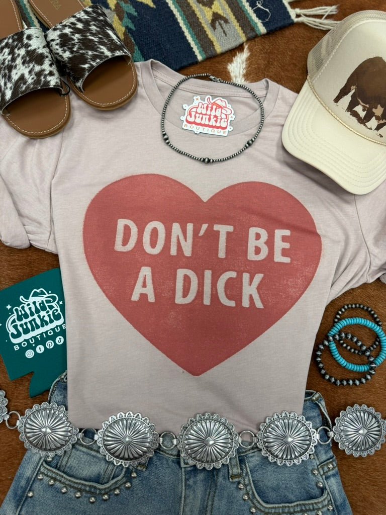 Don't Be A Dick Graphic Tee