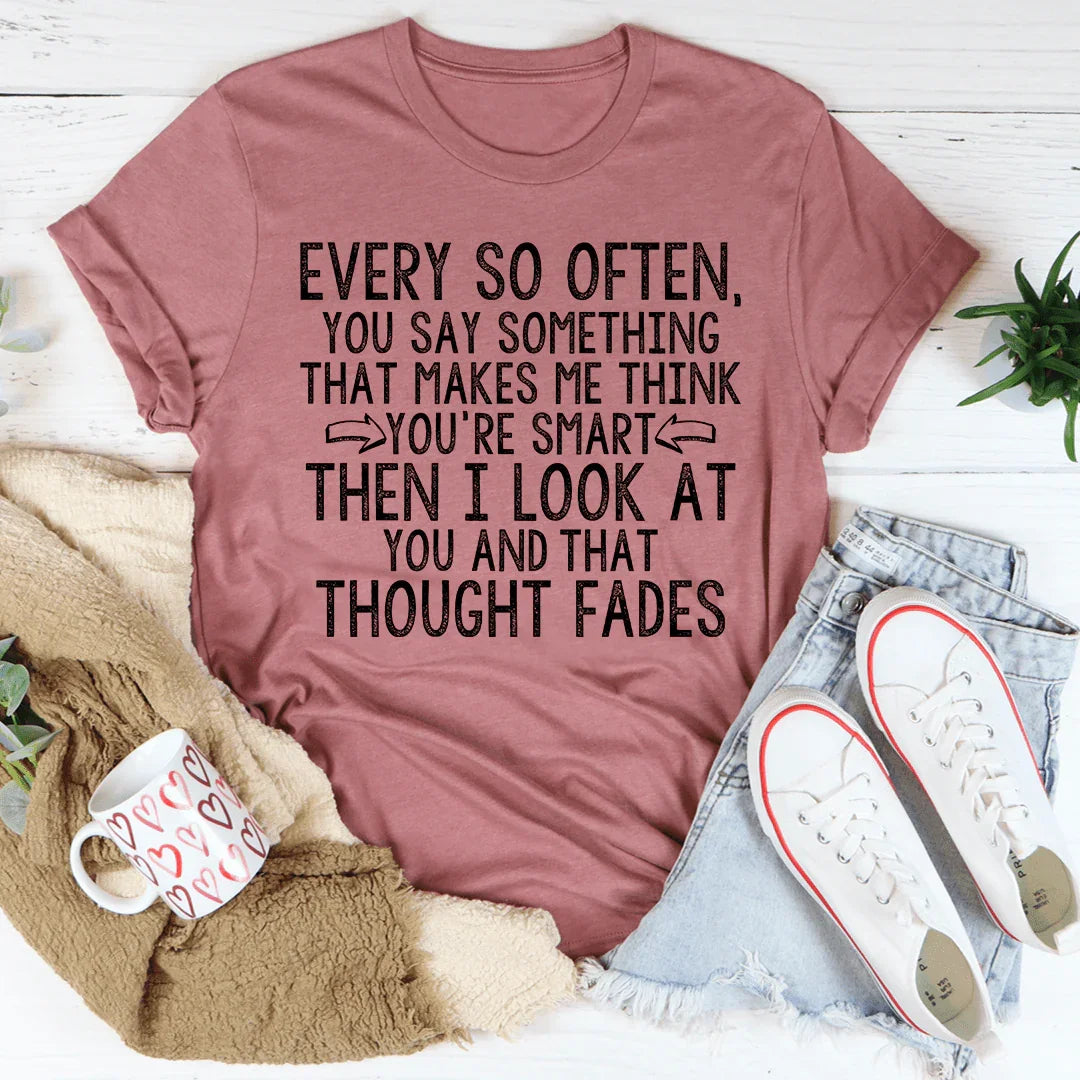 Every So Often Tee