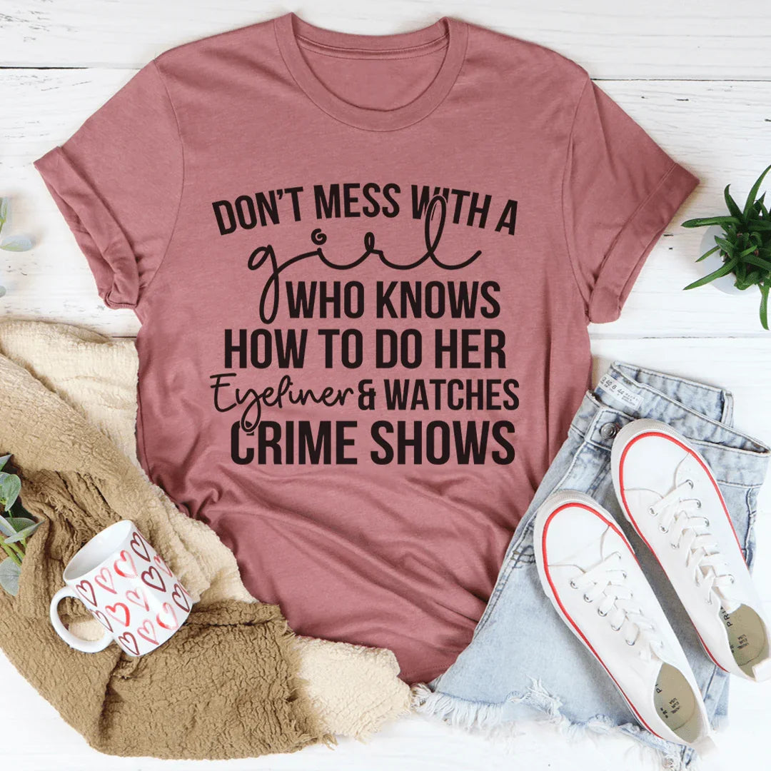 Eyeliner & Crime Shows Tee