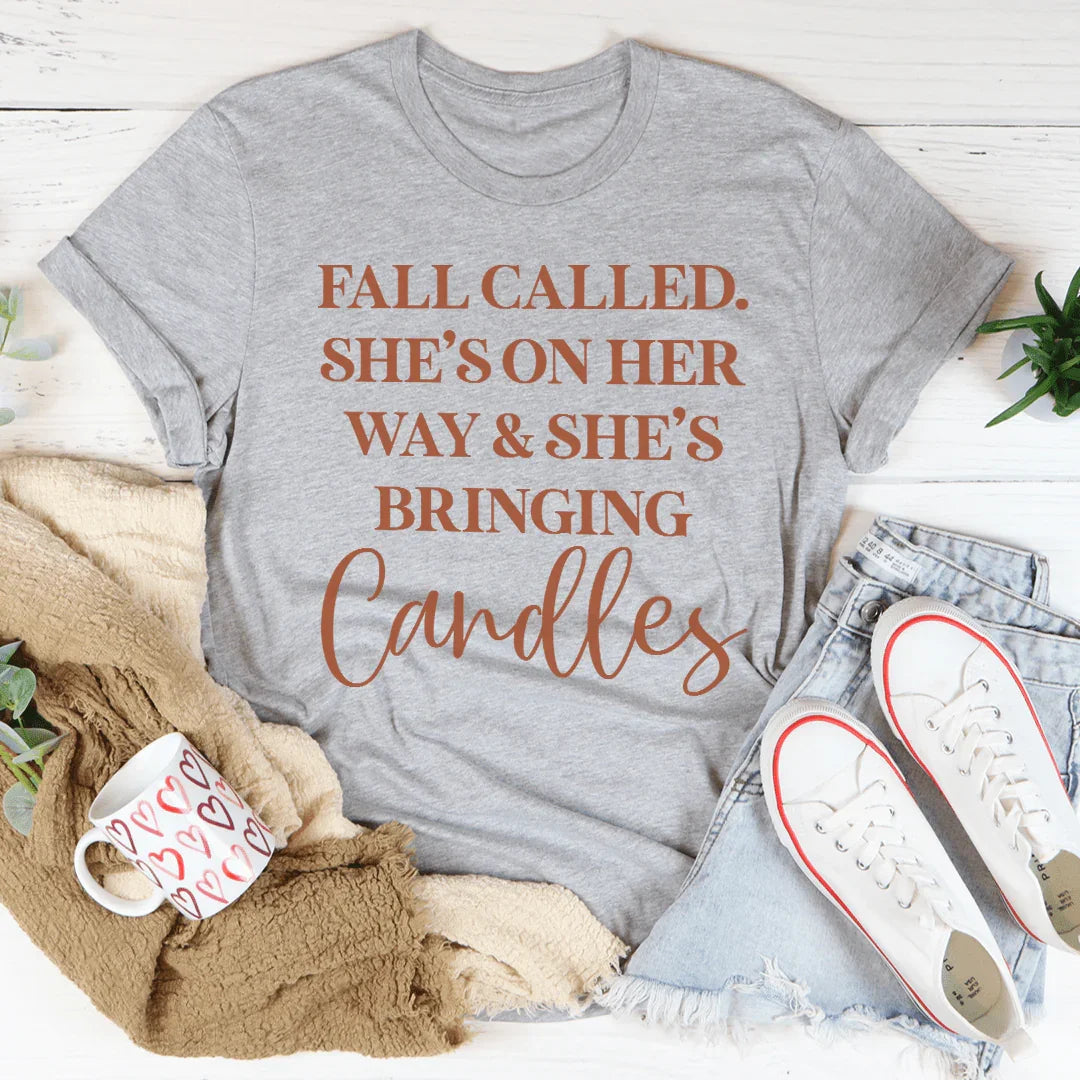 Fall Called She's On Her Way And She's Bringing Candles Tee
