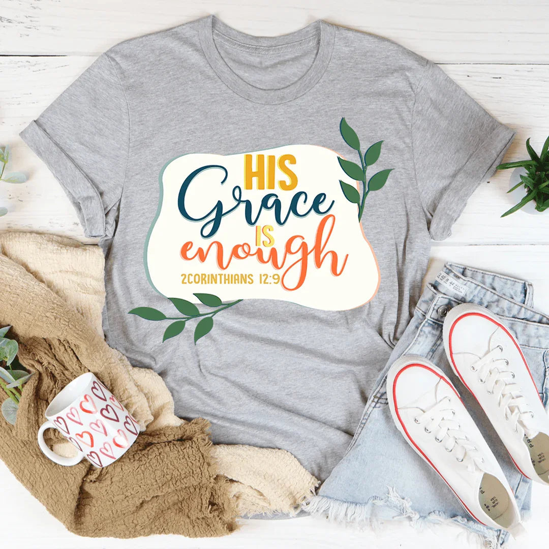 His Grace Is Enough Tee