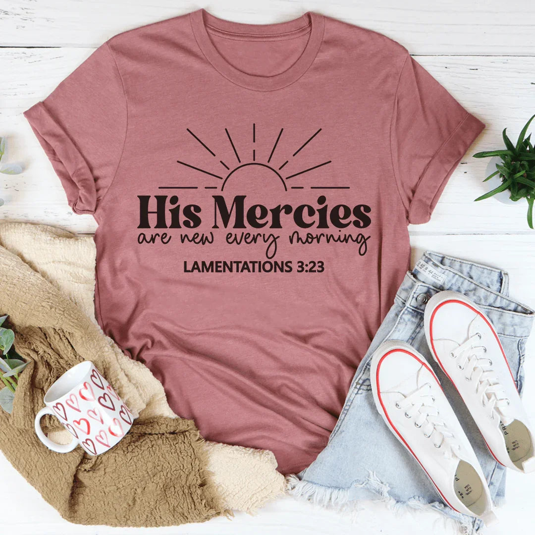 His Mercies Are New Every Morning Tee