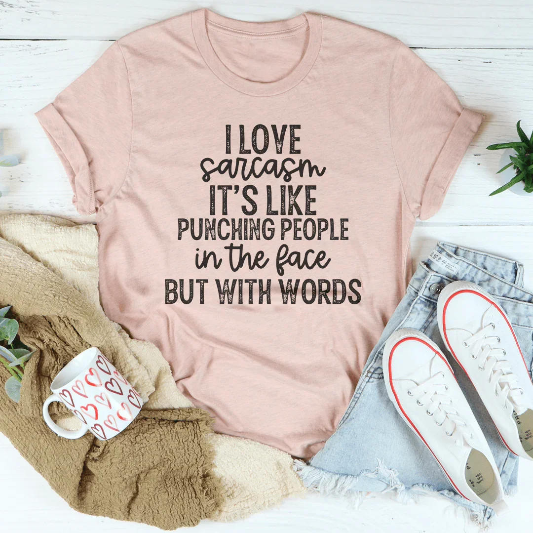 I Love Sarcasm Tee