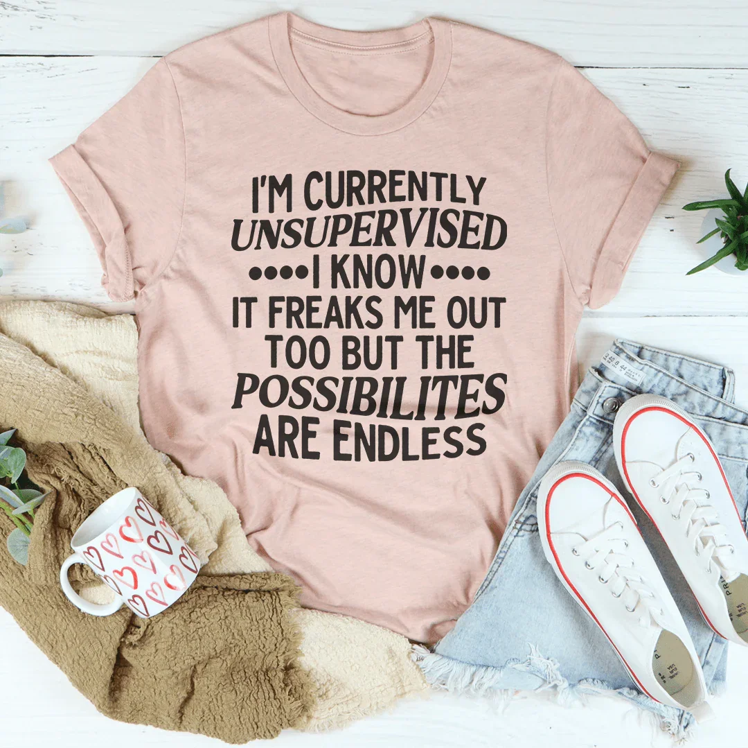 I'm Currently Unsupervised Tee