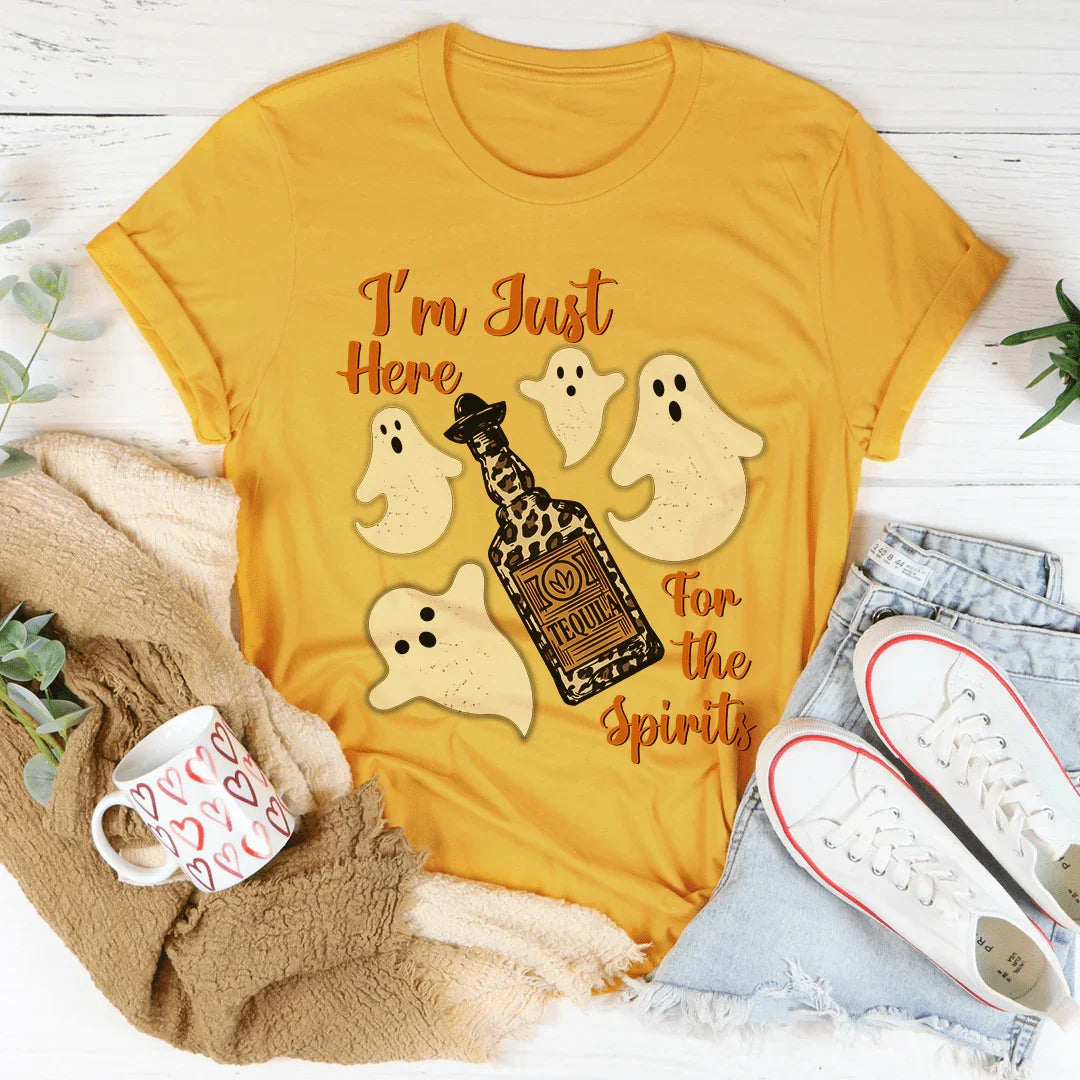 I'm Just Here For The Spirits Tequila Tee