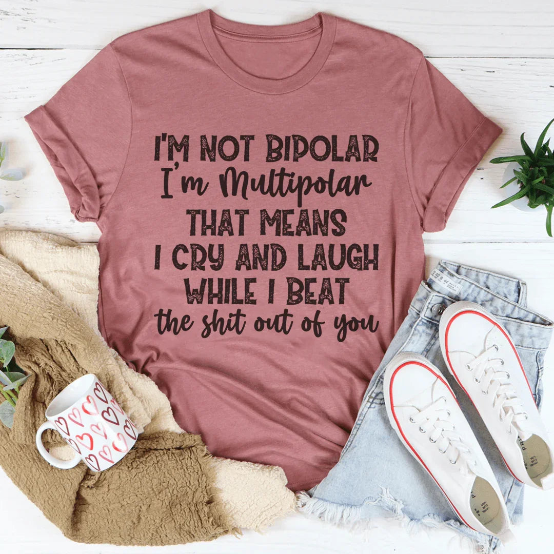 I'm Multipolar Tee