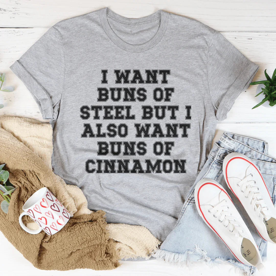 I Want Buns Of Steel Tee