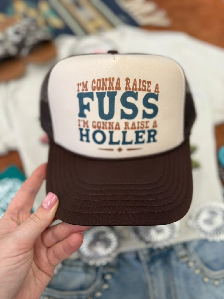 I'm Gonna Raise A Fuss Trucker Hat