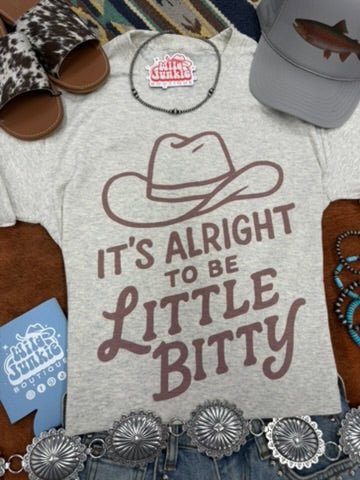 It's Alright To Be Little Bitty Graphic Tee