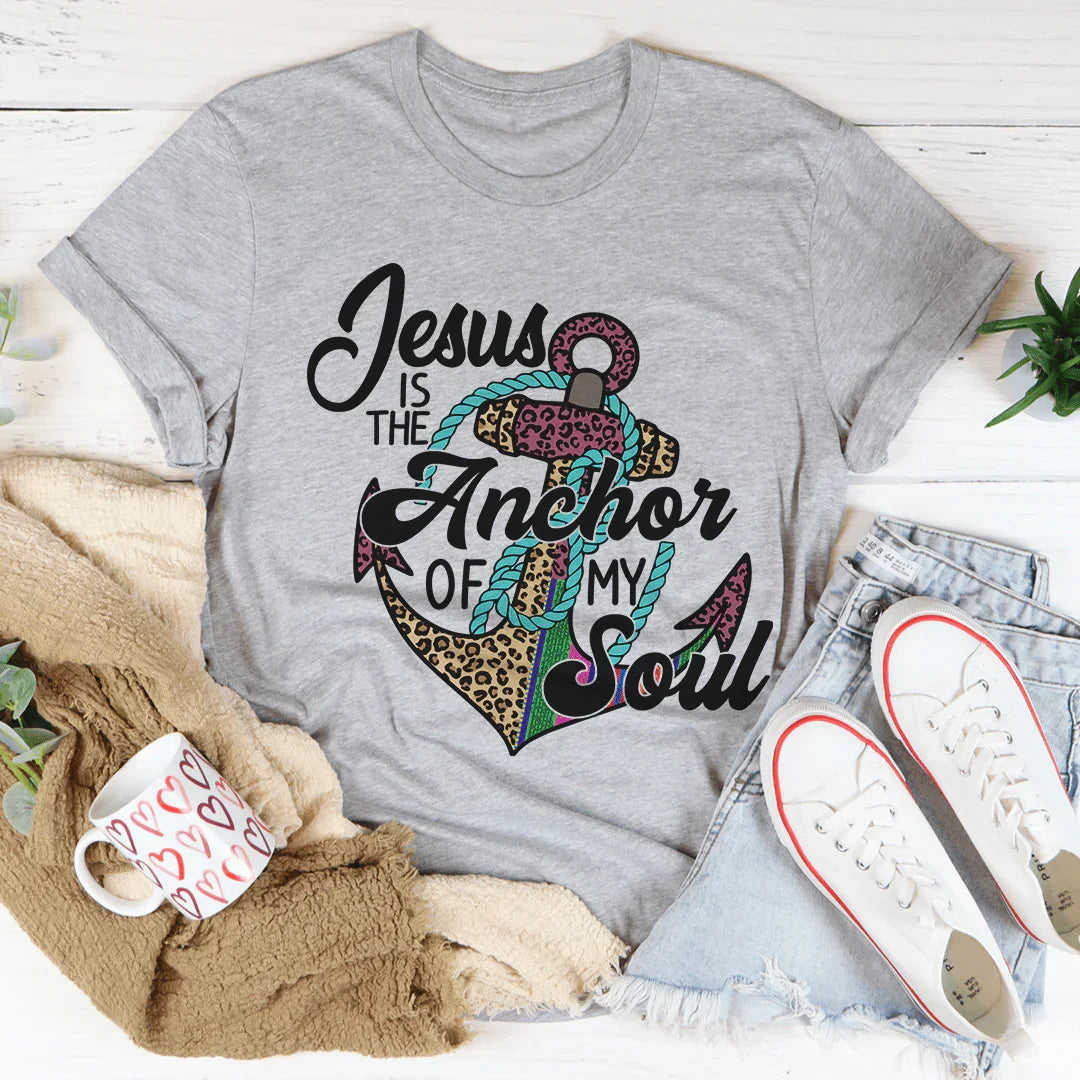 Jesus Is The Anchor Of My Soul Tee