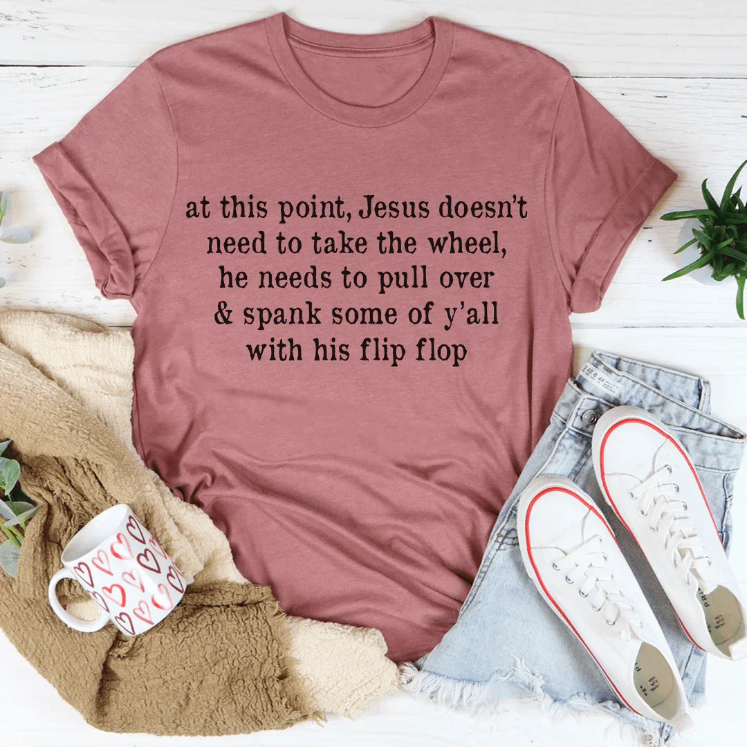 Jesus Take The Flip Flop Tee