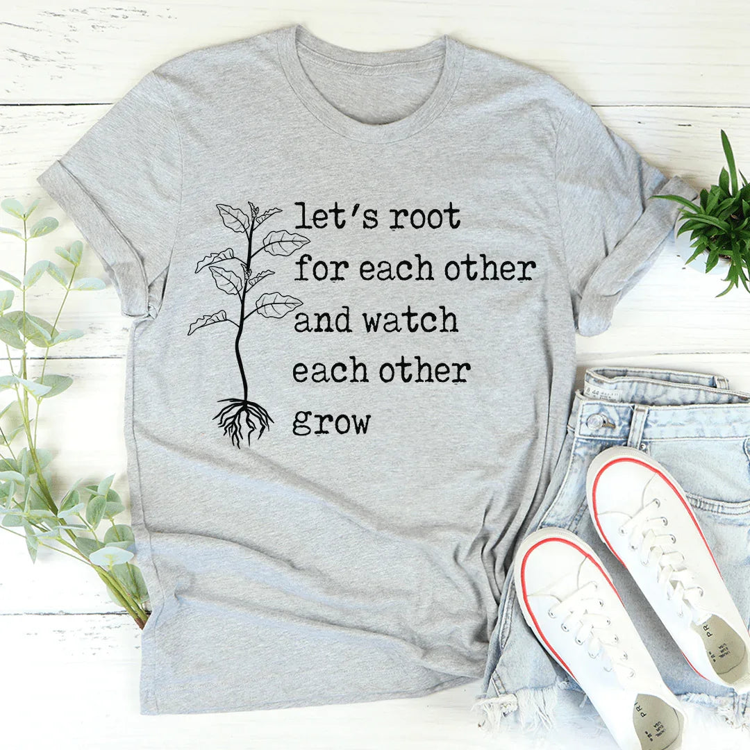 Let's Root For Each Other Tee